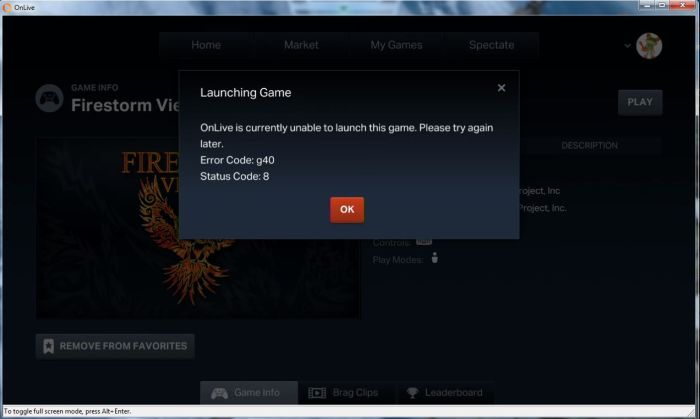 If you see this error message, close-down the OnLive client and wait a minute(ish) and then re-start 